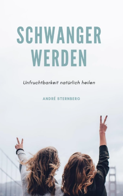 Обложка книги Schwanger werden, André Sternberg