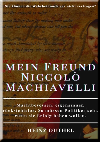 Обложка книги HEINZ DUTHEL, MEIN FREUND NICCOLÒ MACHIAVELLI, Heinz Duthel