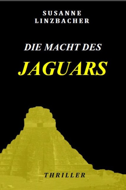 Die Macht des Jaguars (Susanne Linzbacher). 