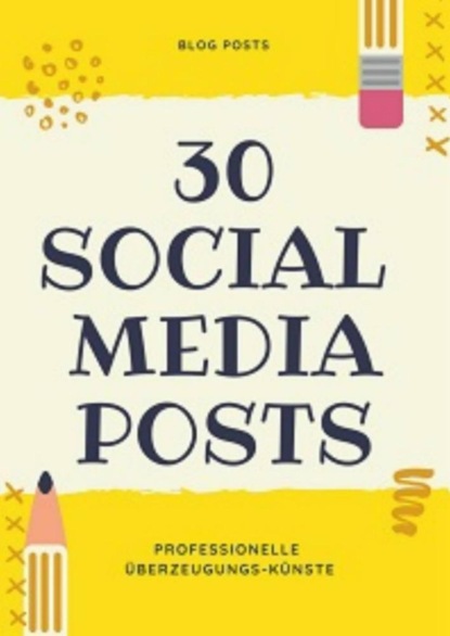 30 Social Media Posts - Professionelle Überzeugungs-Künste (Martin Söder). 