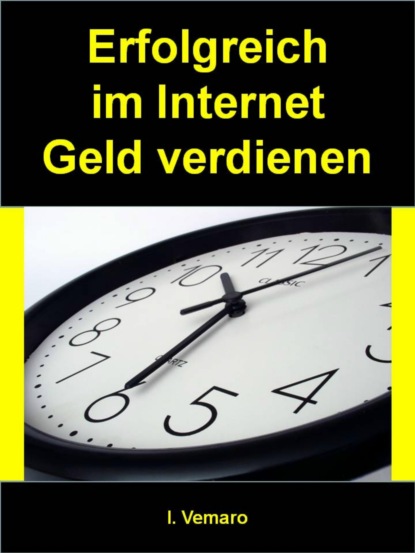 Erfolgreich im Internet Geld verdienen