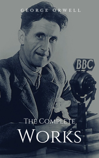 Обложка книги The Complete Works, George Orwell