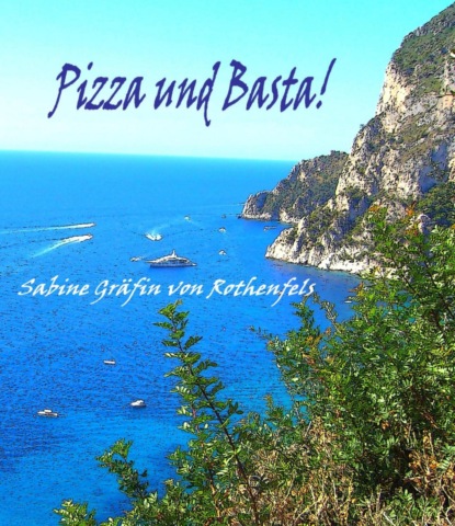 Pizza und Basta! (Sabine Gräfin von Rothenfels). 