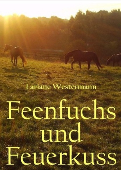 Feenfuchs und Feuerkuss (Lara Kalenborn). 