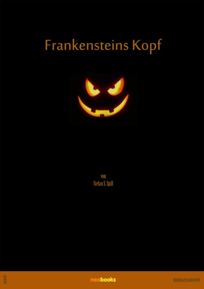 Frankensteins Kopf (Stefan S. Spill). 