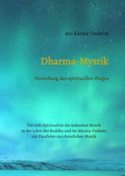 Dharma-Mystik (Ani Karma Tsultrim). 