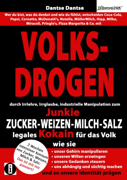 VOLKSDROGEN - durch Irrlehre, Irrglaube, industrielle Manipulation zum Junkie (Guy Dantse). 