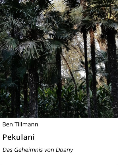 Pekulani (Ben Tillmann). 