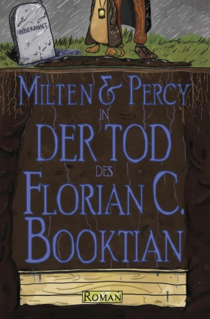 Обложка книги Milten & Percy - Der Tod des Florian C. Booktian, Florian C. Booktian