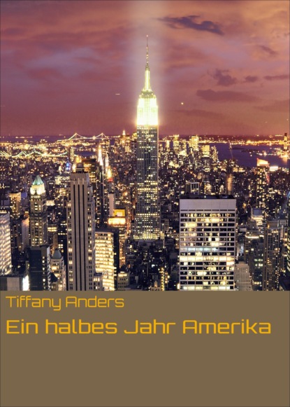 Ein halbes Jahr Amerika (Tiffany Anders). 