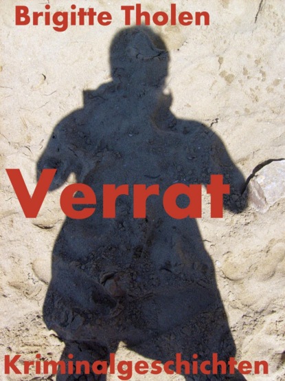 Verrat (Brigitte Tholen). 