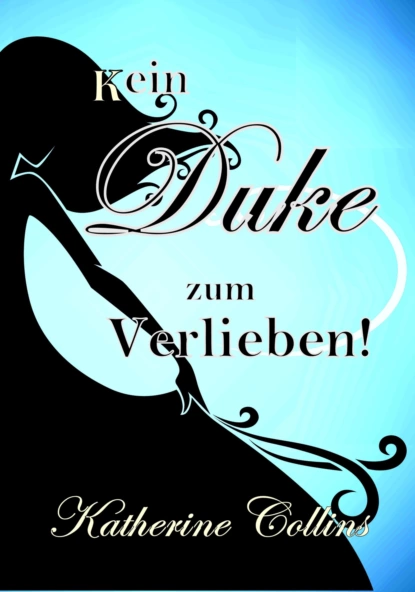 Обложка книги Kein Duke zum Verlieben!, Katherine Collins