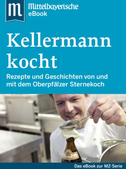 Kellermann kocht (Mittelbayerische Zeitung). 