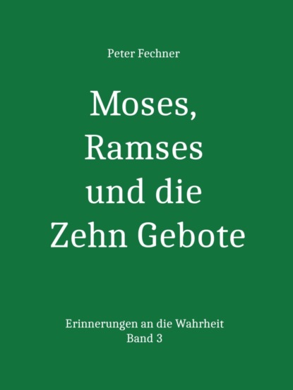 Moses, Ramses und die Zehn Gebote (Peter Fechner). 