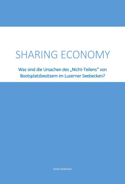 Sharing Economy - Was sind die Ursachen des Nicht-Teilens von Bootsplatzbesitzern im Luzerner Seebecken?