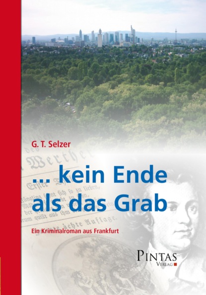 ... kein Ende als das Grab (G. T. Selzer). 