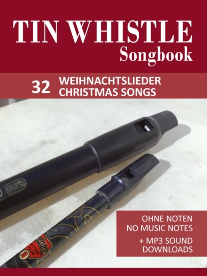 Tin Whistle / Penny Whistle Songbook - 32 Weihnachtslieder / Christmas songs (Reynhard Boegl). 