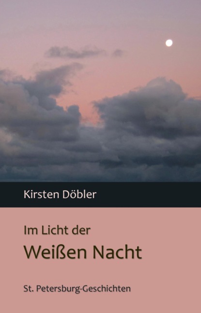 Im Licht der Weißen Nacht (Kirsten Döbler). 