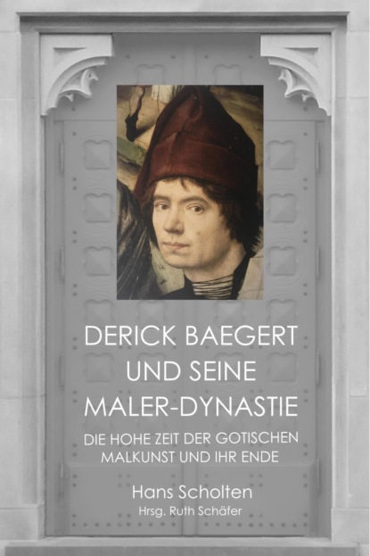 Derick Baegert und seine Maler-Dynastie (Hans Scholten). 