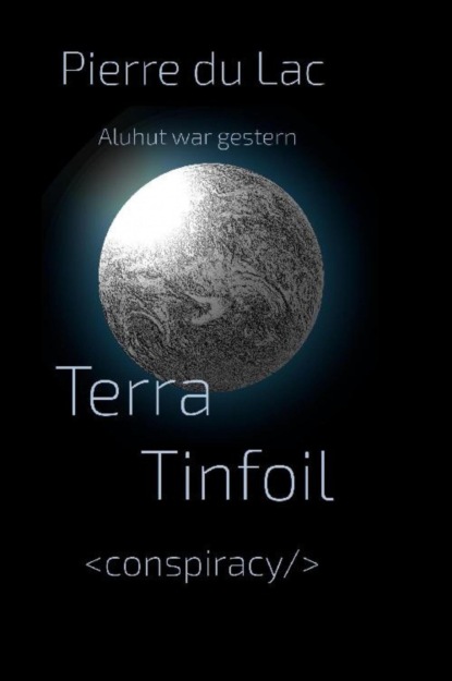 Terra Tinfoil (Pierre du Lac). 