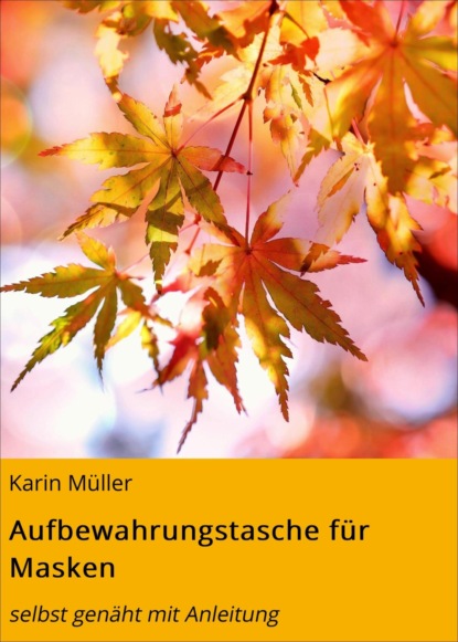 Aufbewahrungstasche für Masken (Karin Müller). 