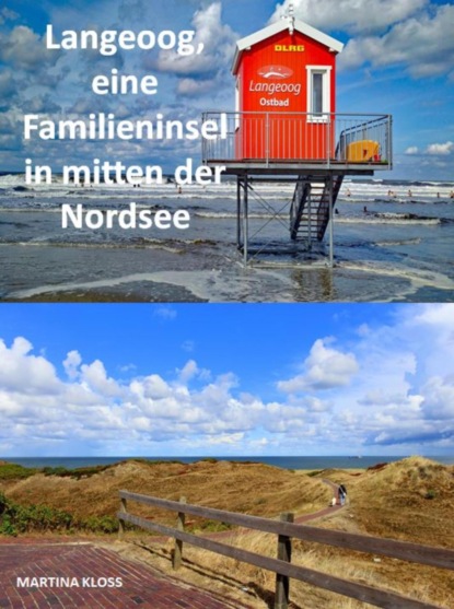 Langeoog, eine Familieninsel in mitten der Nordsee (Martina Kloss). 