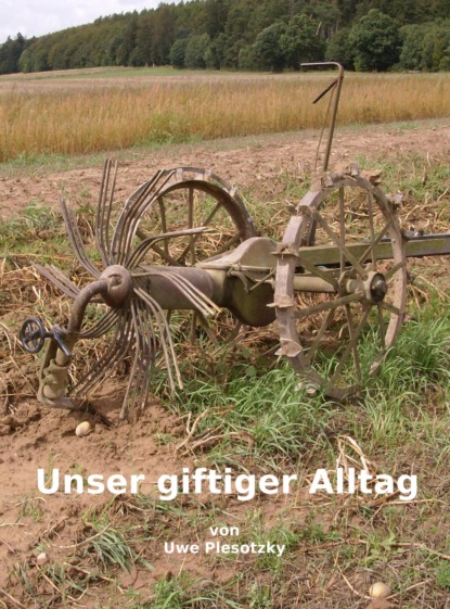 Unser giftiger Alltag (Uwe Plesotzky). 