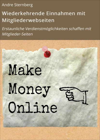 Обложка книги Wiederkehrende Einnahmen mit Mitgliederwebseiten, André Sternberg