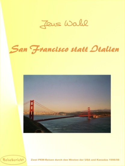 San Francisco statt Italien (Jens Wahl). 