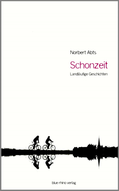 Schonzeit - Landläufige Geschichten (Norbert Abts). 