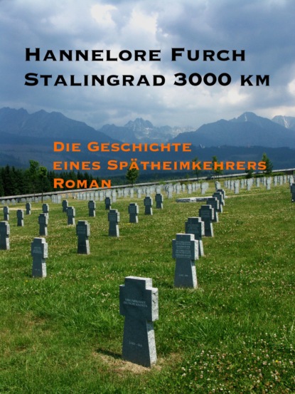 Stalingrad 3000 km (Hannelore Furch). 