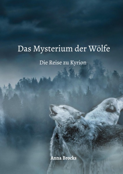 Das Mysterium der Wölfe (Anna Brocks). 