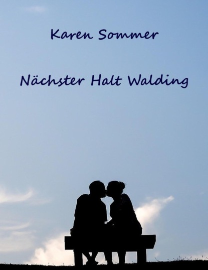 Nächster Halt Walding (Karen Sommer). 