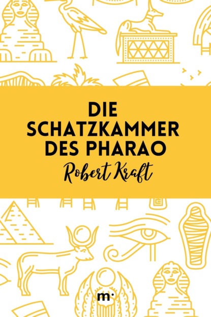 Die Schatzkammer des Pharao