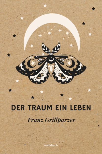 Der Traum ein Leben (Franz Grillparzer). 