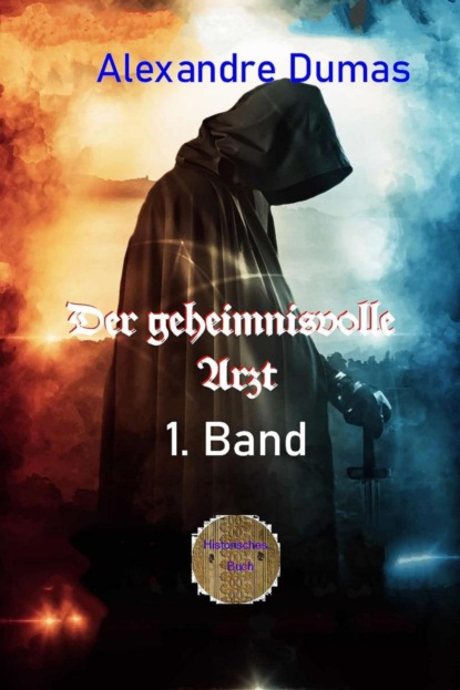 Der geheimnisvolle Arzt , 1. Band (Alexandre Dumas d.Ä.). 