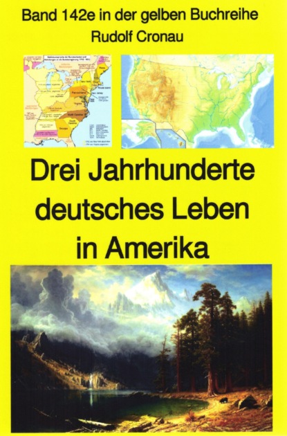 Rudolf Cronau: Drei Jahrhunderte deutschen Lebens in Amerika Teil 3