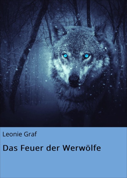 Das Feuer der Werwölfe (Leonie Graf). 