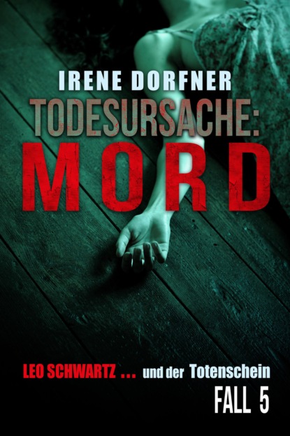 Todesursache: Mord (Irene Dorfner). 