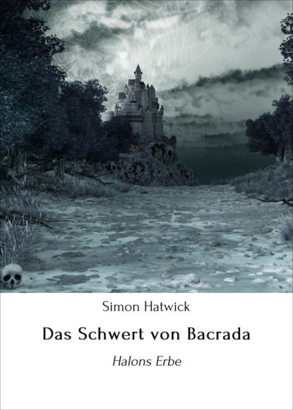 Das Schwert von Bacrada (Simon Hatwick). 