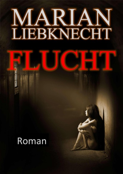 Flucht (Marian Liebknecht). 