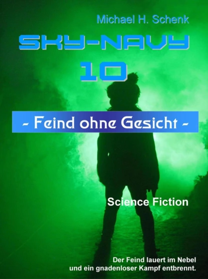 Обложка книги Sky-Navy 10 - Feind ohne Gesicht, Michael Schenk