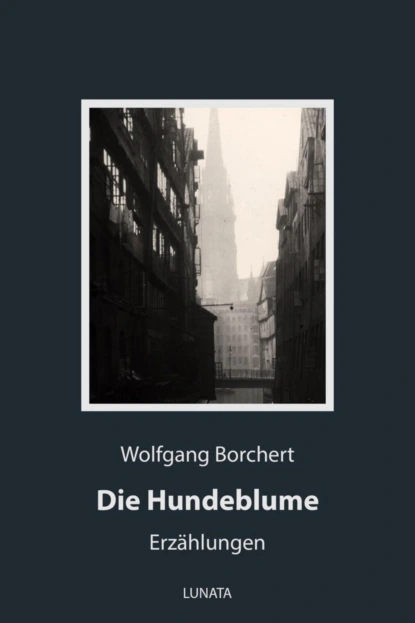 Обложка книги Die Hundeblume, Wolfgang Borchert