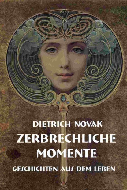 Zerbrechliche Momente (Dietrich Novak). 