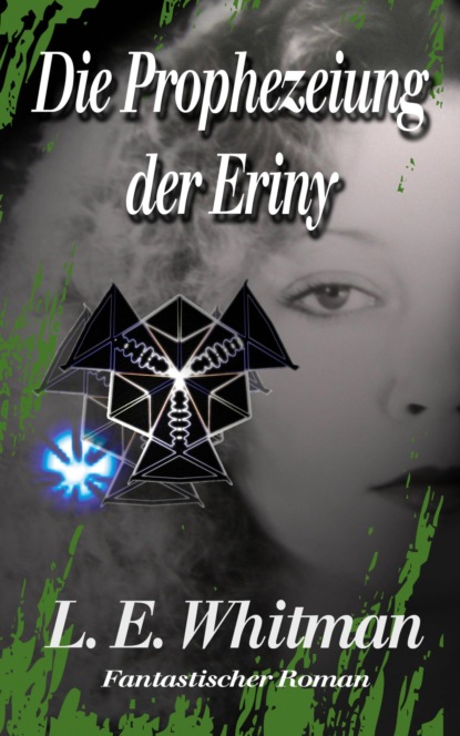 Die Prophezeiung der Eriny (Lara Elaina Whitman). 