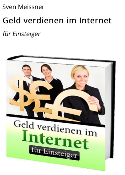 Geld verdienen im Internet (Sven Meissner). 