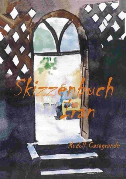 Skizzenbuch Iran (Rudolf Casagrande). 