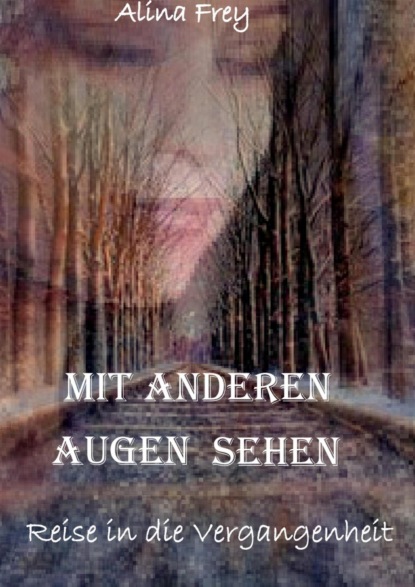 Mit anderen Augen sehen (Alina Frey). 