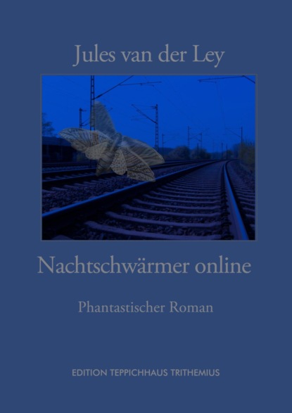 Nachtschwärmer Online (Jules van der Ley). 