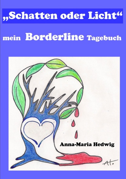 Schatten oder Licht - mein Borderline Tagebuch